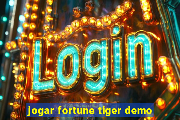 jogar fortune tiger demo